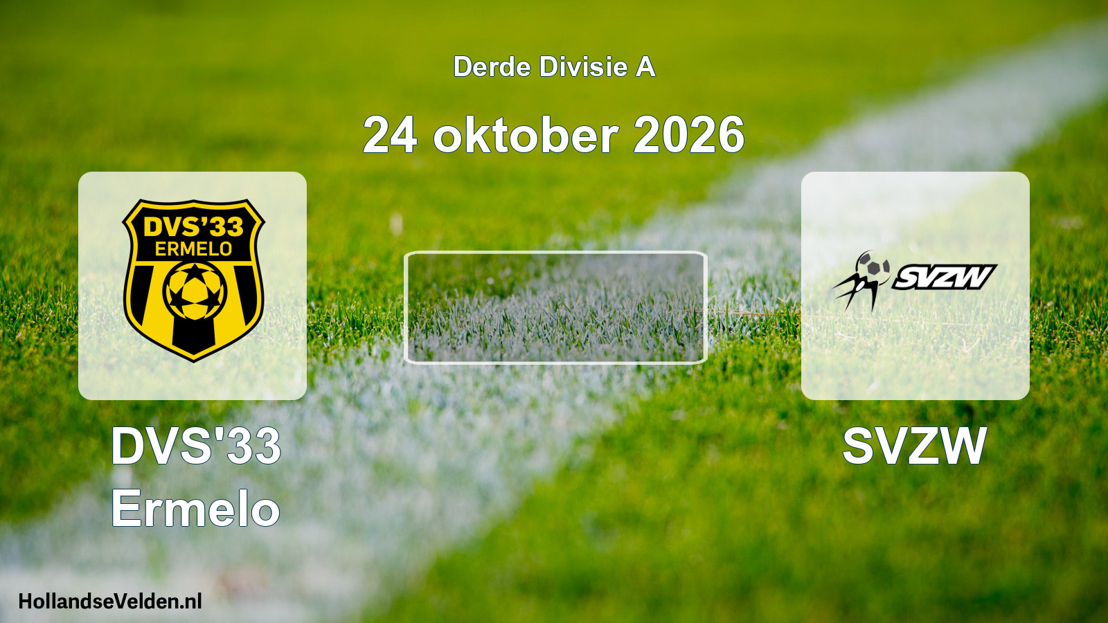 Scheduled Match: DVS'33 Ermelo - SVZW (24 October 2026)