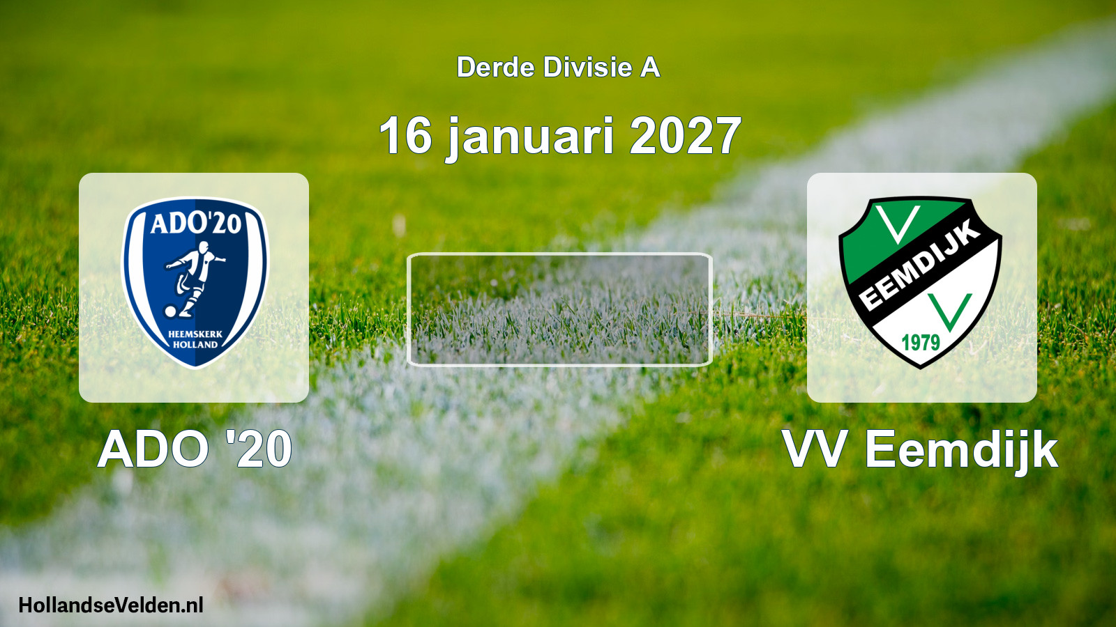 Scheduled Match: ADO '20 - VV Eemdijk (16 January 2027)
