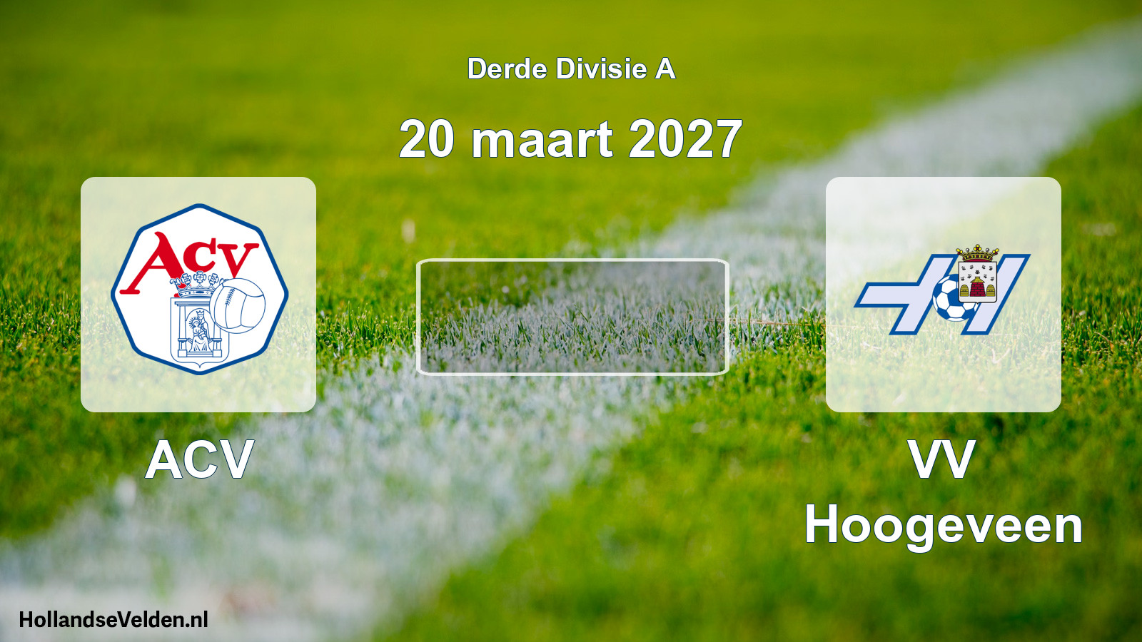 Scheduled Match: ACV - VV Hoogeveen (20 March 2027)