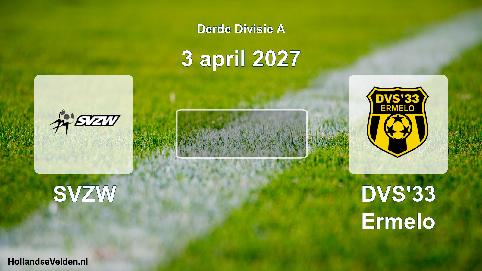 Scheduled Match: SVZW - DVS'33 Ermelo (3 April 2027)