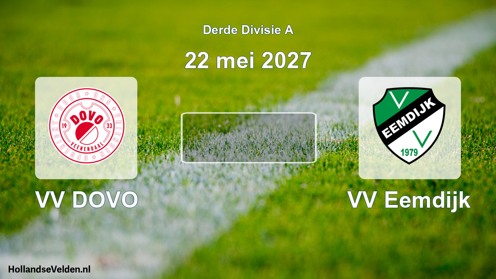 Scheduled Match: VV DOVO - VV Eemdijk (22 May 2027)