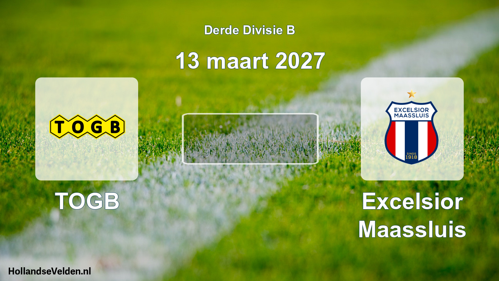 Scheduled Match: TOGB - Excelsior Maassluis (13 March 2027)