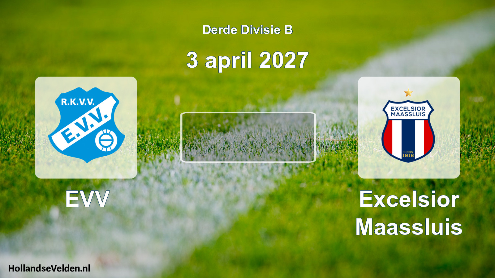 Scheduled Match: EVV - Excelsior Maassluis (3 April 2027)