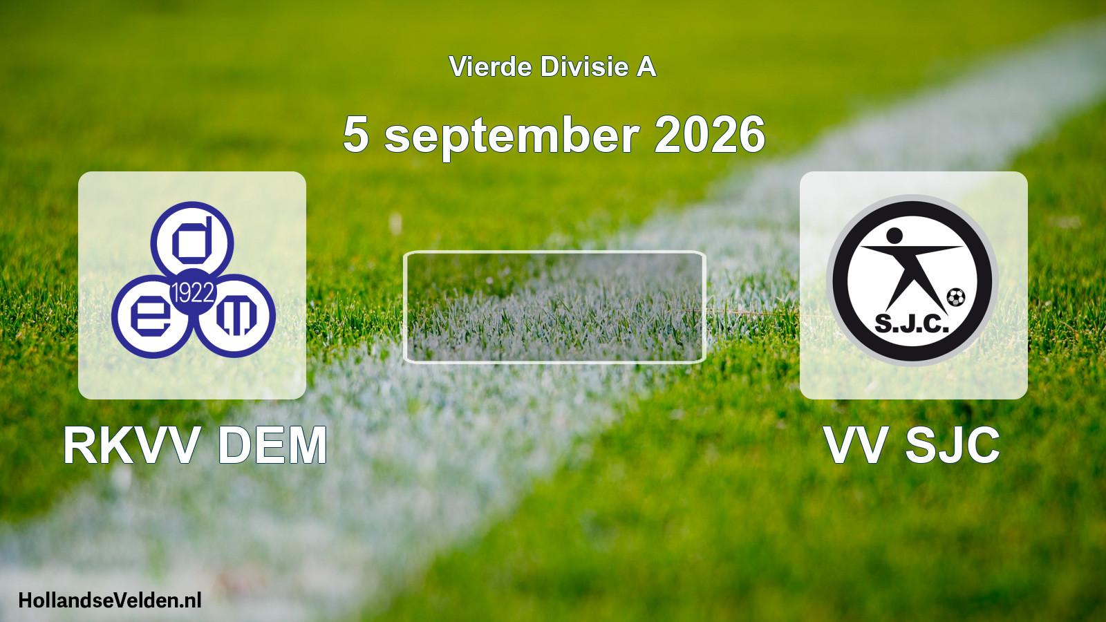 Scheduled Match: RKVV DEM - VV SJC (5 September 2026)