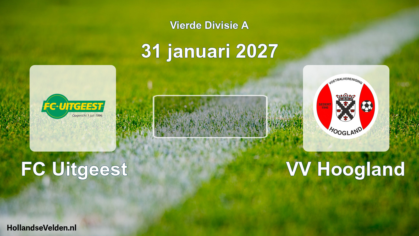 Scheduled Match: FC Uitgeest - VV Hoogland (31 January 2027)