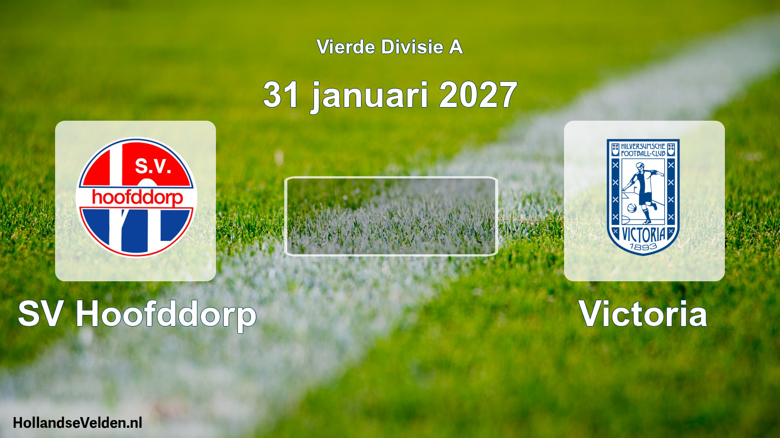 Geplande wedstrijd: SV Hoofddorp - Victoria (31 januari 2027)
