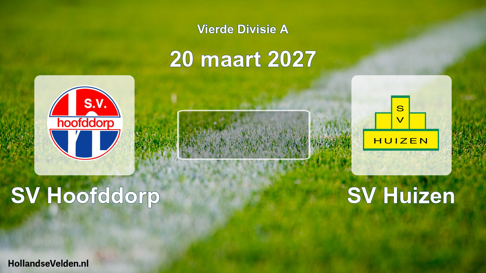 Geplande wedstrijd: SV Hoofddorp - SV Huizen (20 maart 2027)