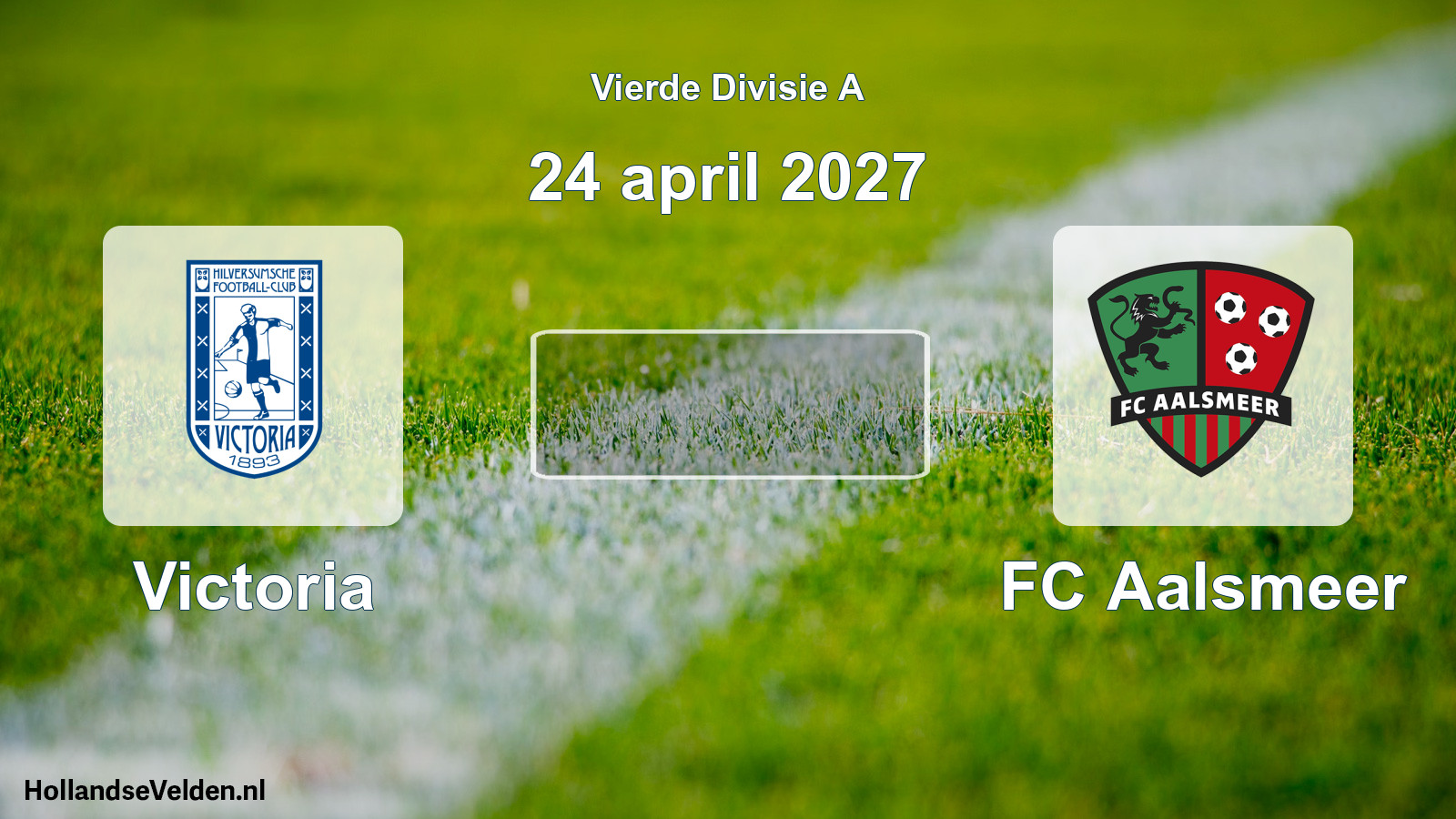 Geplande wedstrijd: Victoria - FC Aalsmeer (24 april 2027)