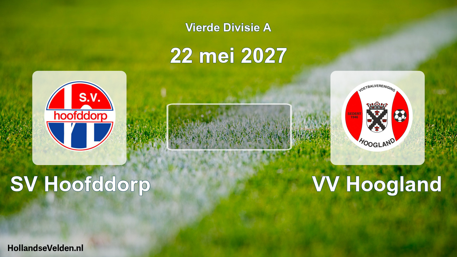 Geplande wedstrijd: SV Hoofddorp - VV Hoogland (22 mei 2027)