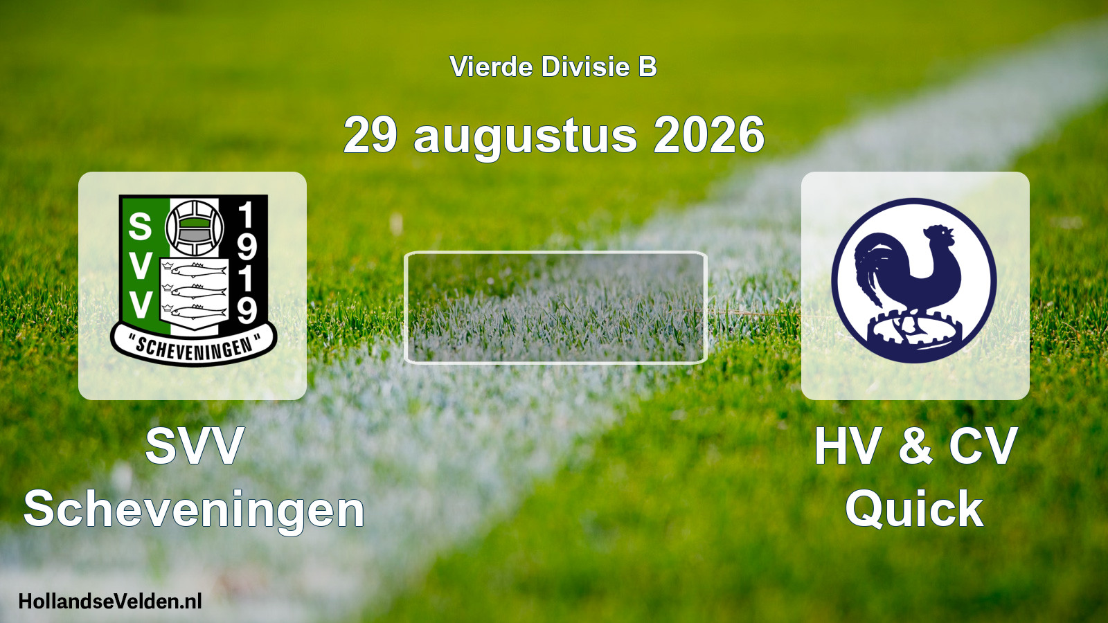 Geplande wedstrijd: SVV Scheveningen - HV & CV Quick (29 augustus 2026)