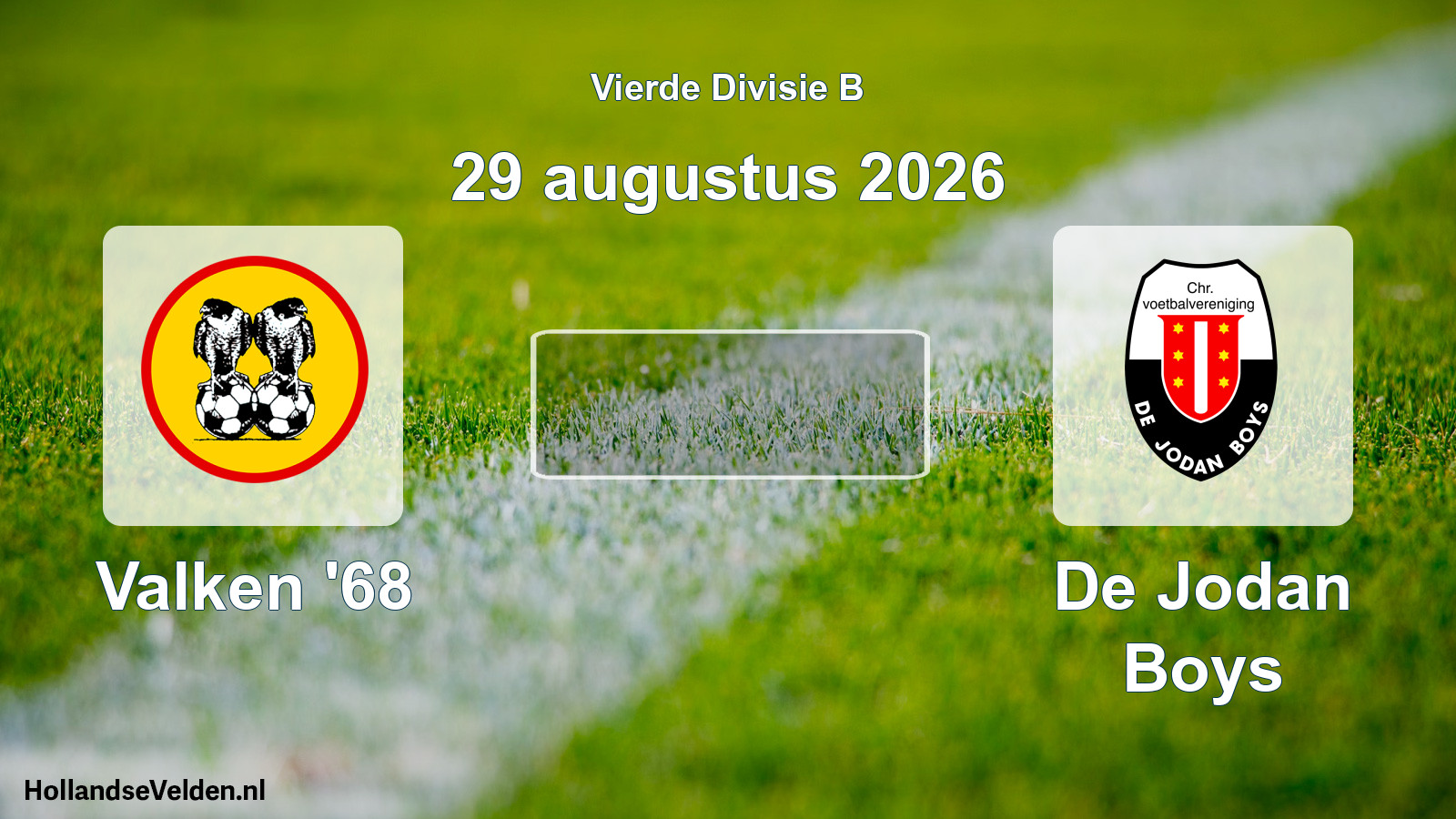 Geplande wedstrijd: Valken '68 - De Jodan Boys (29 augustus 2026)