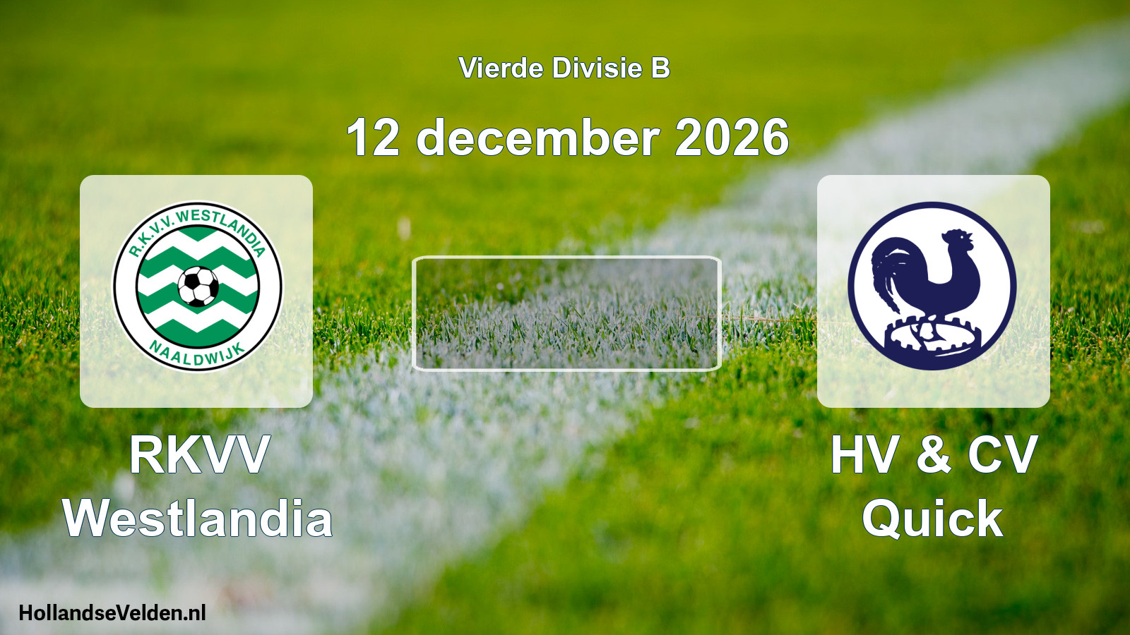 Geplande wedstrijd: RKVV Westlandia - HV & CV Quick (12 december 2026)