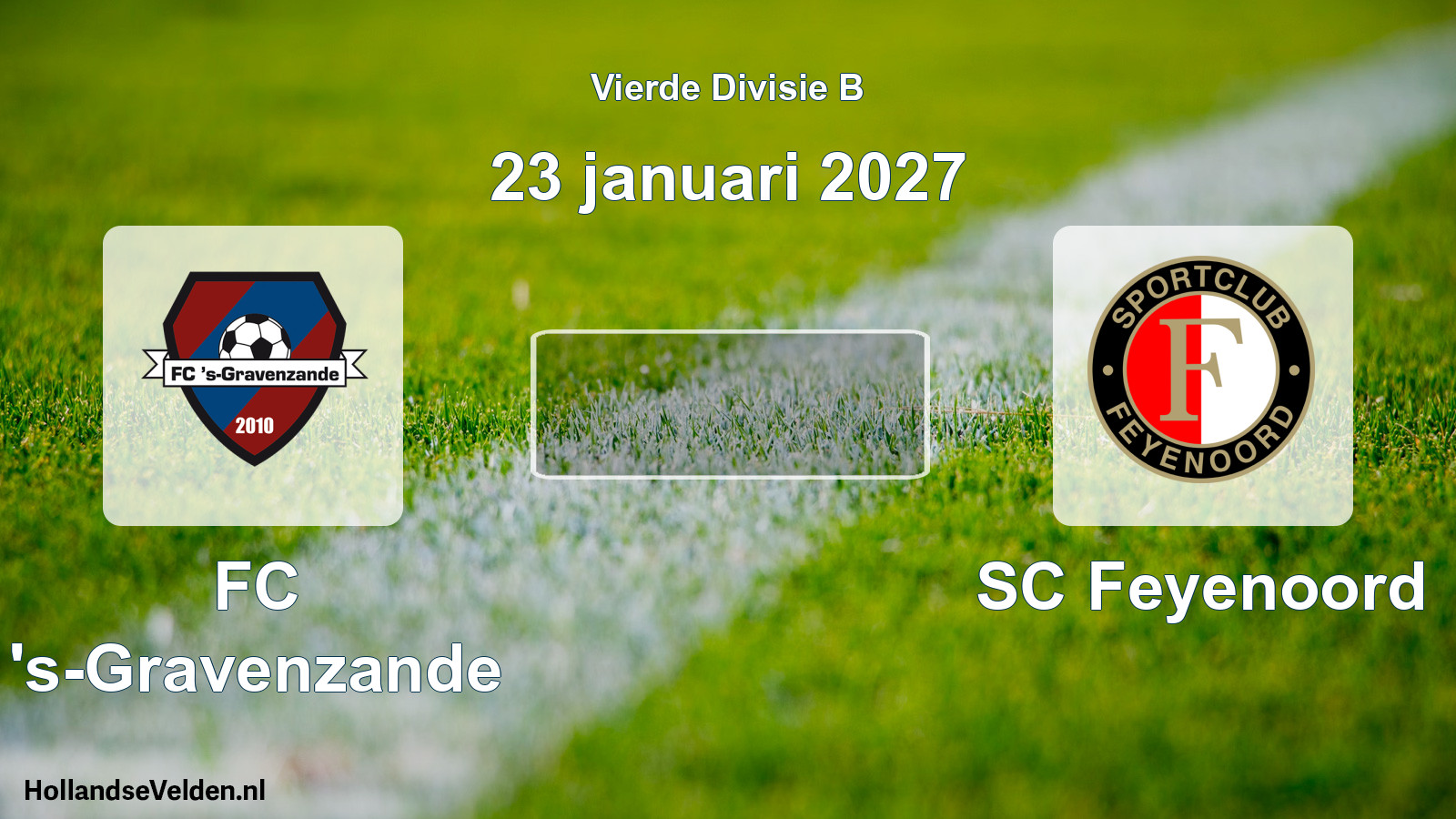 Geplande wedstrijd: FC 's-Gravenzande - SC Feyenoord (23 januari 2027)