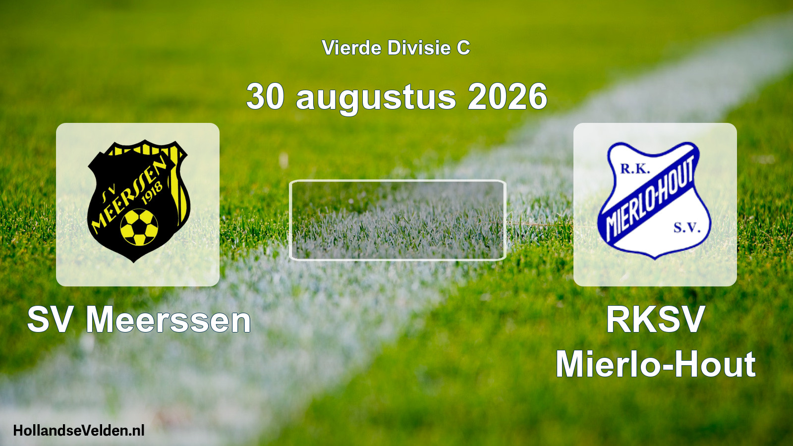 Geplande wedstrijd: SV Meerssen - RKSV Mierlo-Hout (30 augustus 2026)