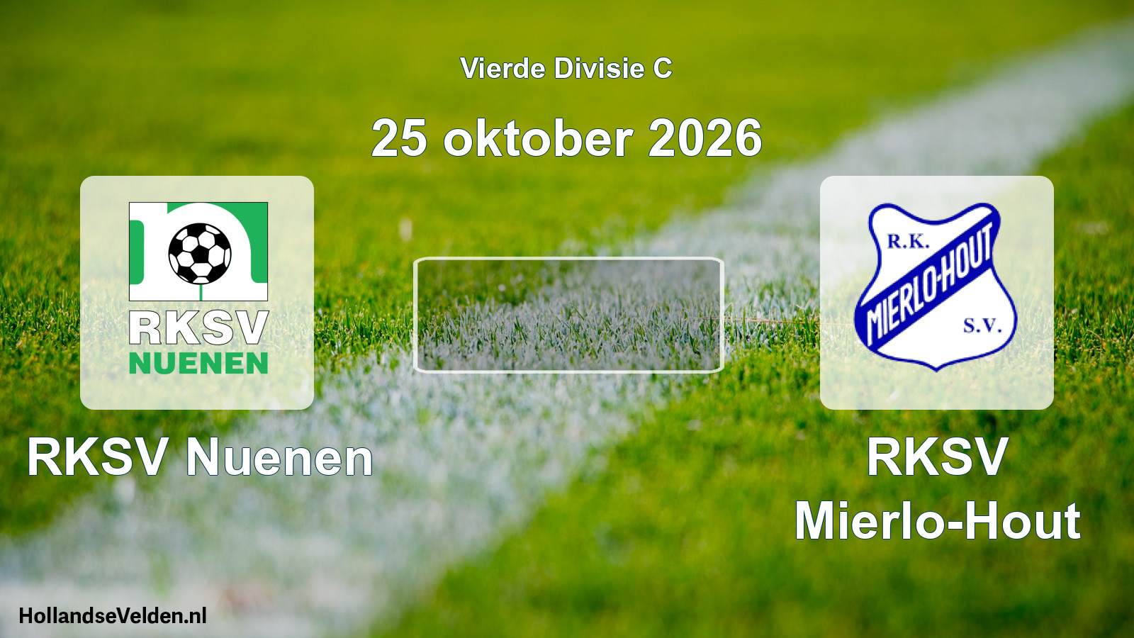 Geplande wedstrijd: RKSV Nuenen - RKSV Mierlo-Hout (25 oktober 2026)