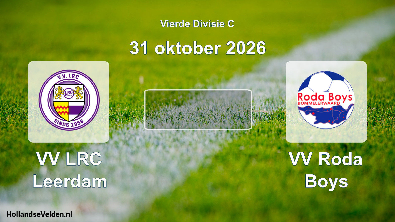 Geplande wedstrijd: VV LRC Leerdam - VV Roda Boys (31 oktober 2026)