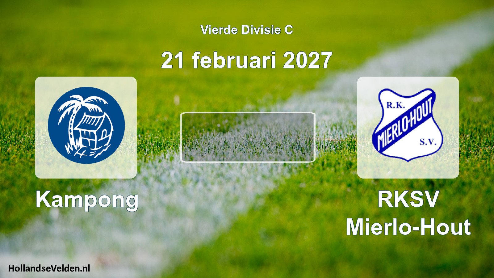 Geplande wedstrijd: Kampong - RKSV Mierlo-Hout (21 februari 2027)