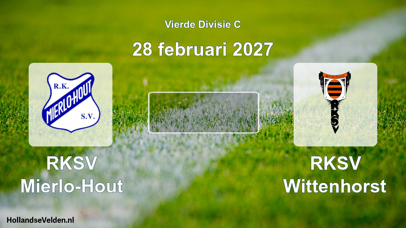 Geplande wedstrijd: RKSV Mierlo-Hout - RKSV Wittenhorst (28 februari 2027)