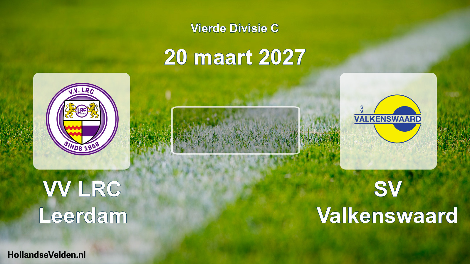 Geplande wedstrijd: VV LRC Leerdam - SV Valkenswaard (20 maart 2027)