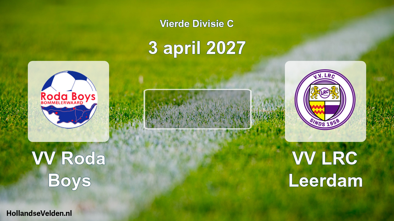 Geplande wedstrijd: VV Roda Boys - VV LRC Leerdam (3 april 2027)
