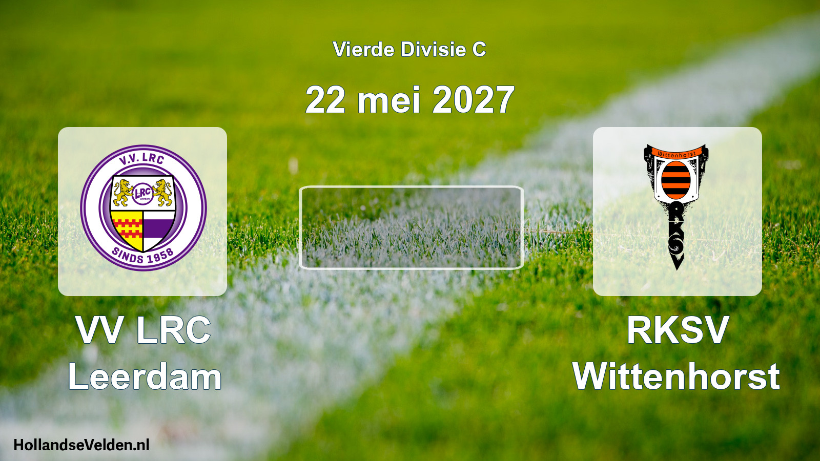 Geplande wedstrijd: VV LRC Leerdam - RKSV Wittenhorst (22 mei 2027)