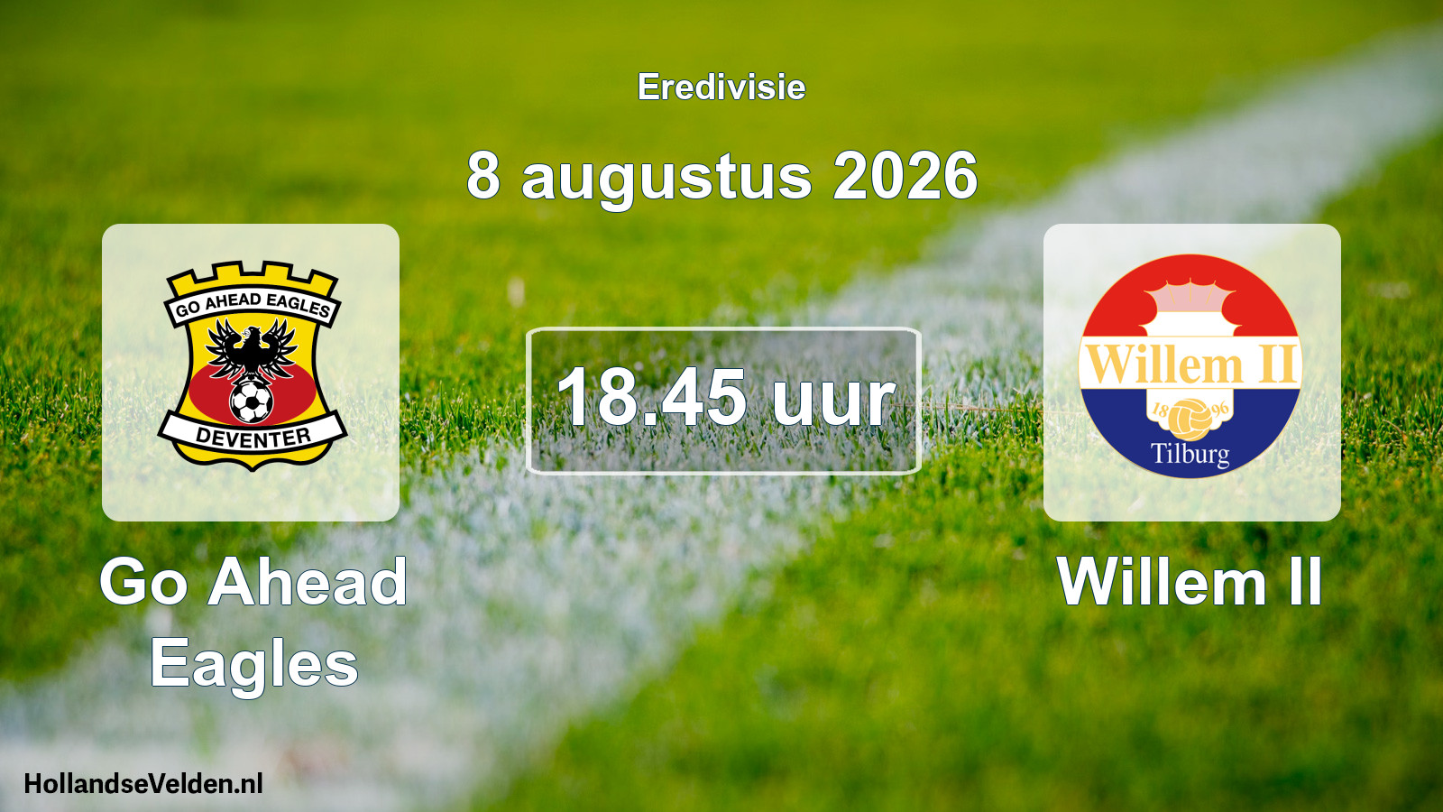 Geplande wedstrijd: Go Ahead Eagles - Willem II (8 augustus 2026)
