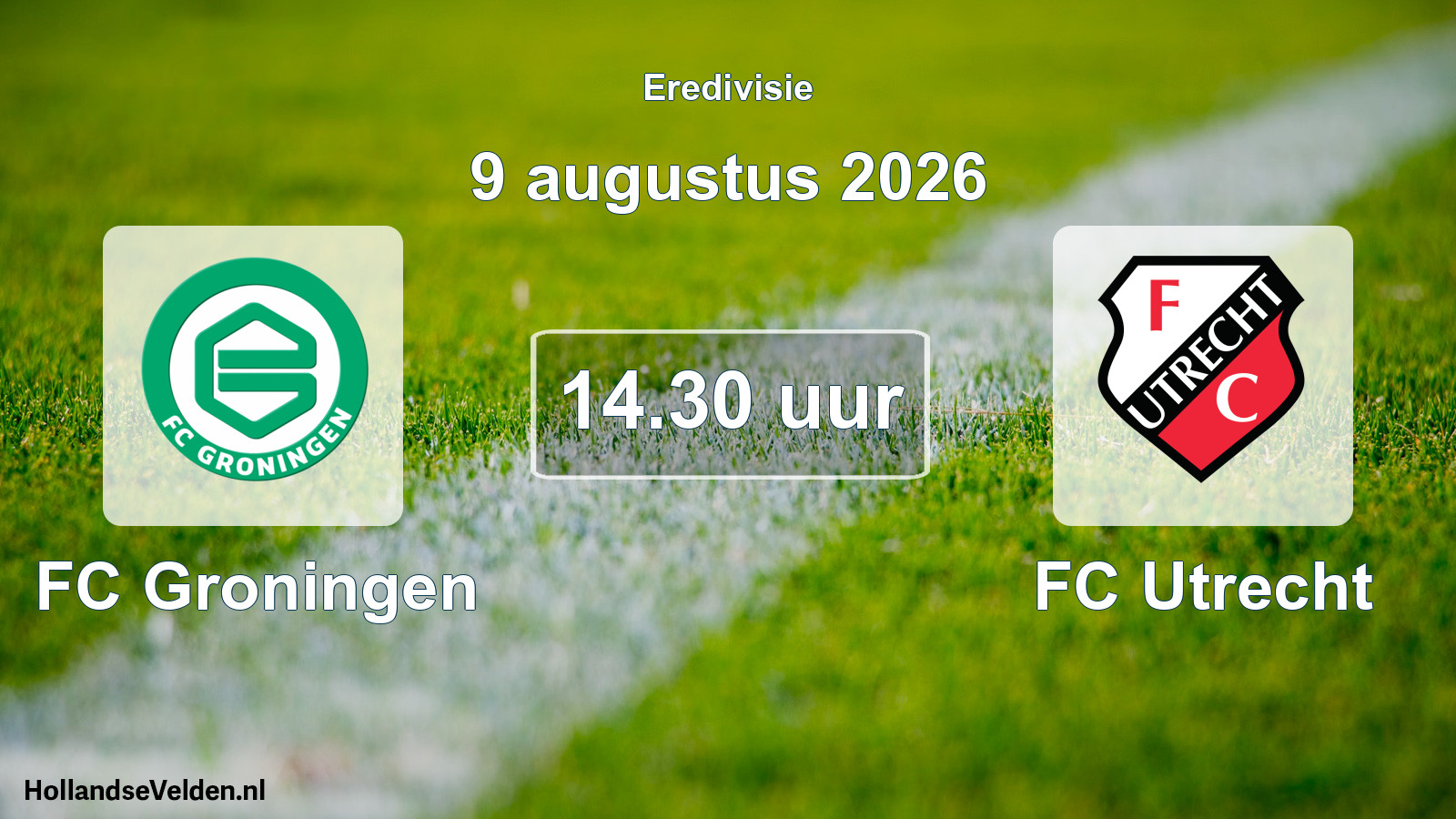 Geplande wedstrijd: FC Groningen - FC Utrecht (9 augustus 2026)