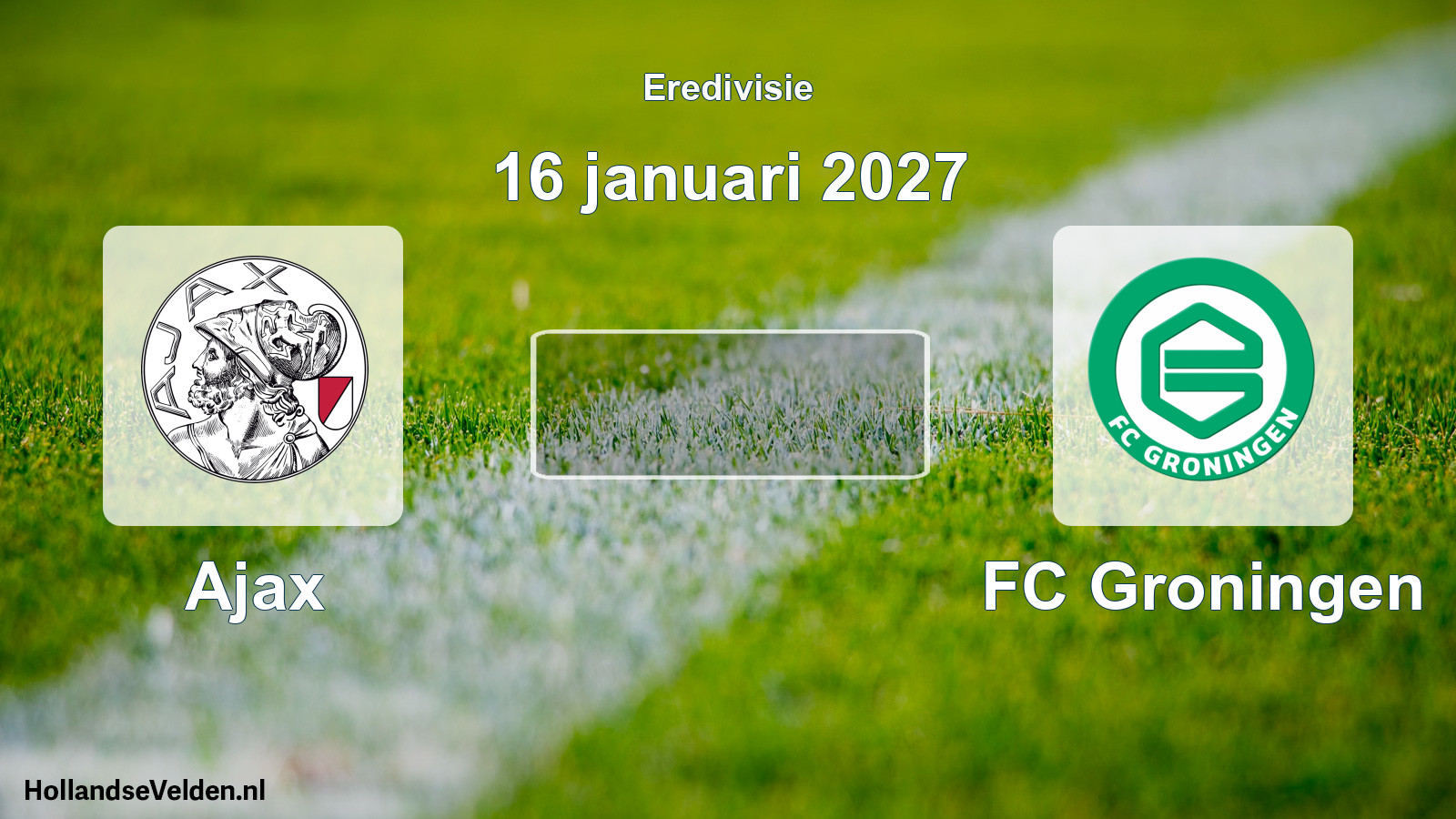 Geplande wedstrijd: Ajax - FC Groningen (16 januari 2027)