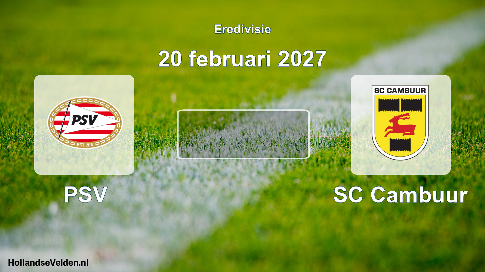Geplande wedstrijd: PSV - SC Cambuur (20 februari 2027)