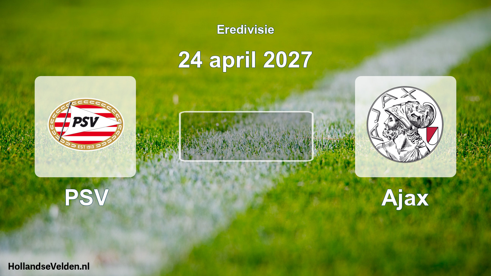 Geplande wedstrijd: PSV - Ajax (24 april 2027)