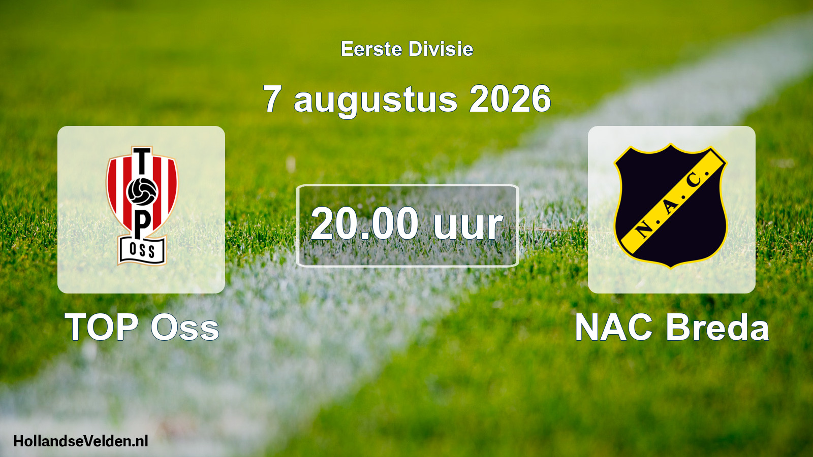 Geplande wedstrijd: TOP Oss - NAC Breda (7 augustus 2026)