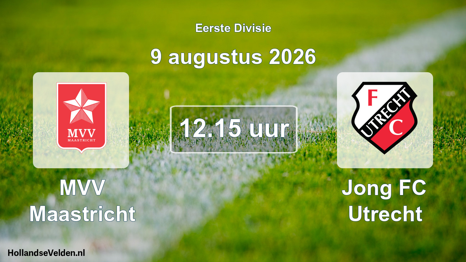 Geplande wedstrijd: MVV Maastricht - Jong FC Utrecht (9 augustus 2026)