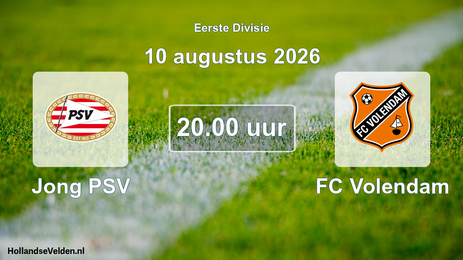 Geplande wedstrijd: Jong PSV - FC Volendam (10 augustus 2026)