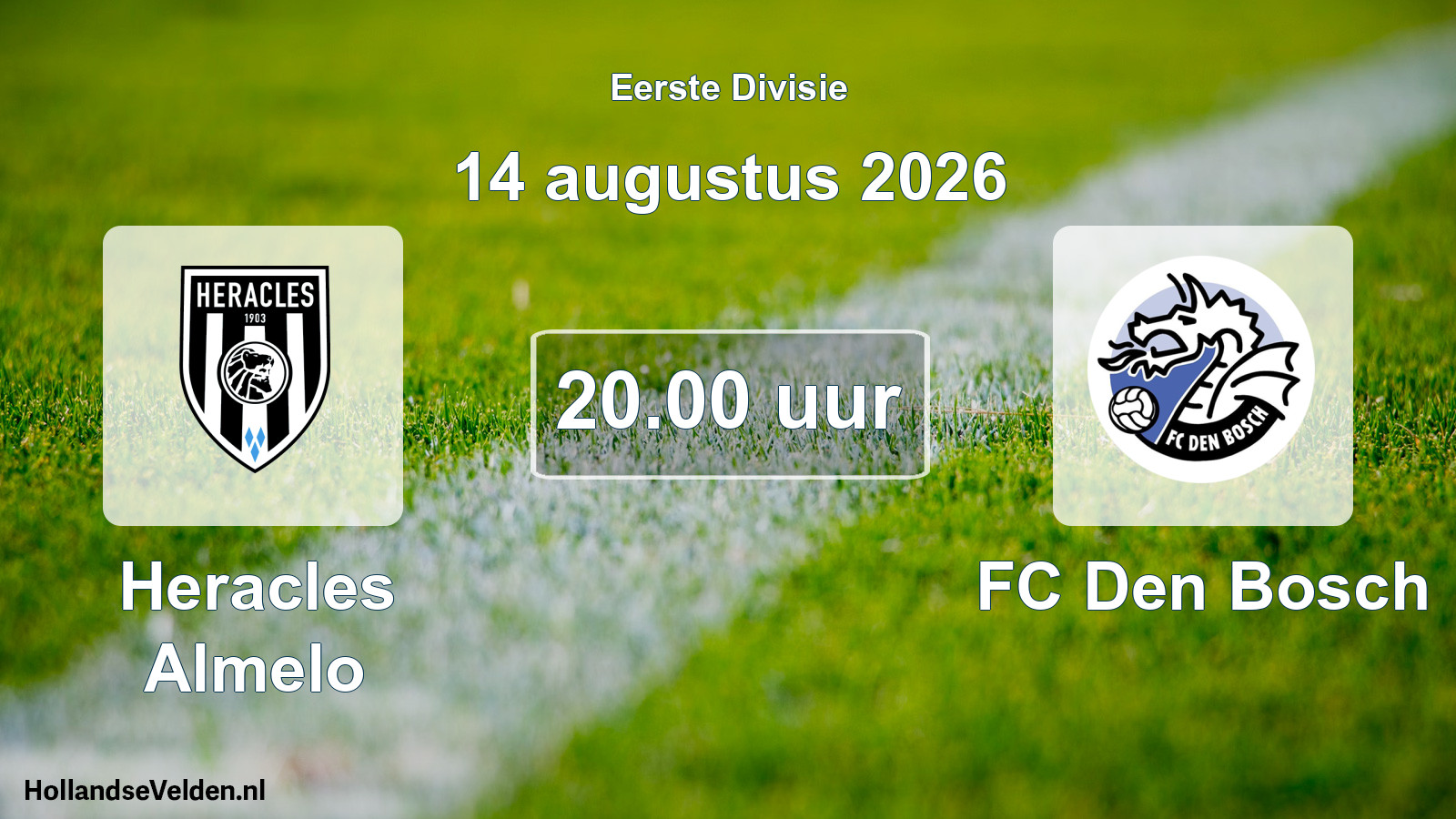 Geplande wedstrijd: Heracles Almelo - FC Den Bosch (14 augustus 2026)