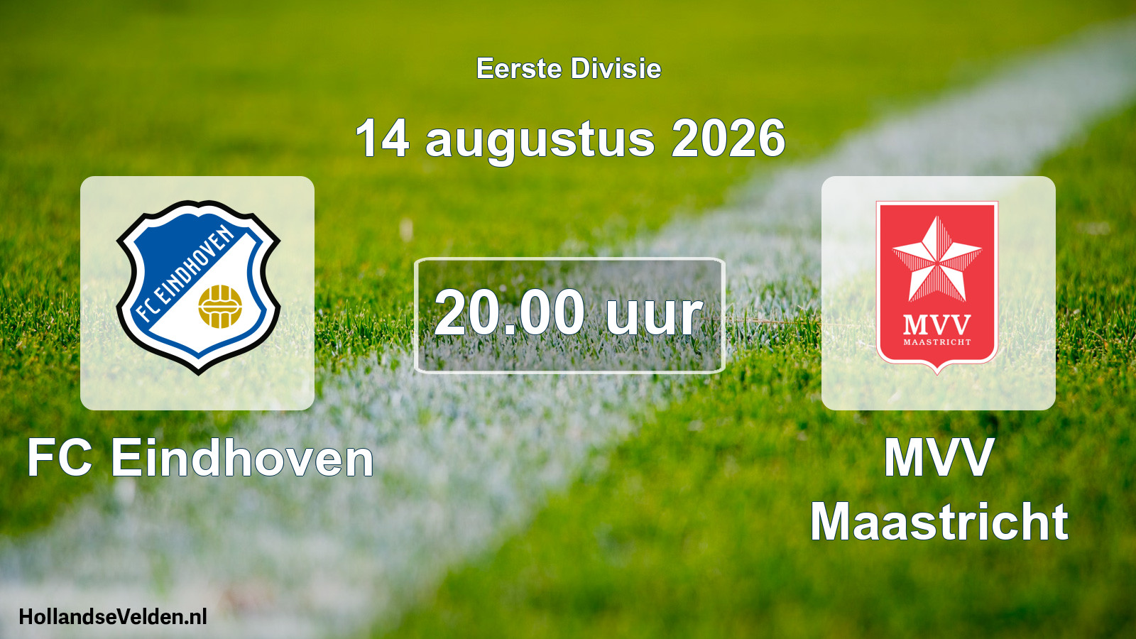 Geplande wedstrijd: FC Eindhoven - MVV Maastricht (14 augustus 2026)