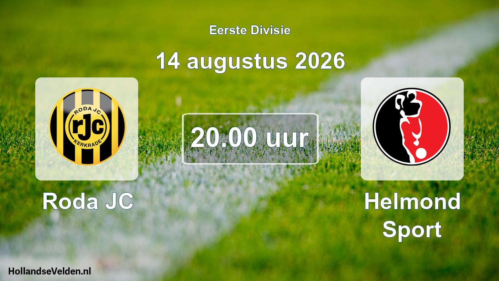 Geplande wedstrijd: Roda JC - Helmond Sport (14 augustus 2026)