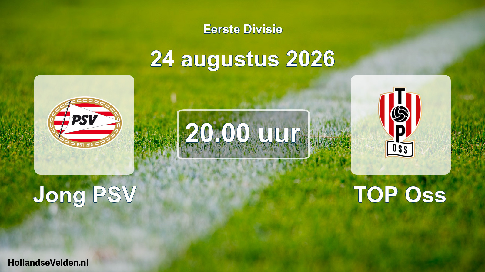 Geplande wedstrijd: Jong PSV - TOP Oss (24 augustus 2026)