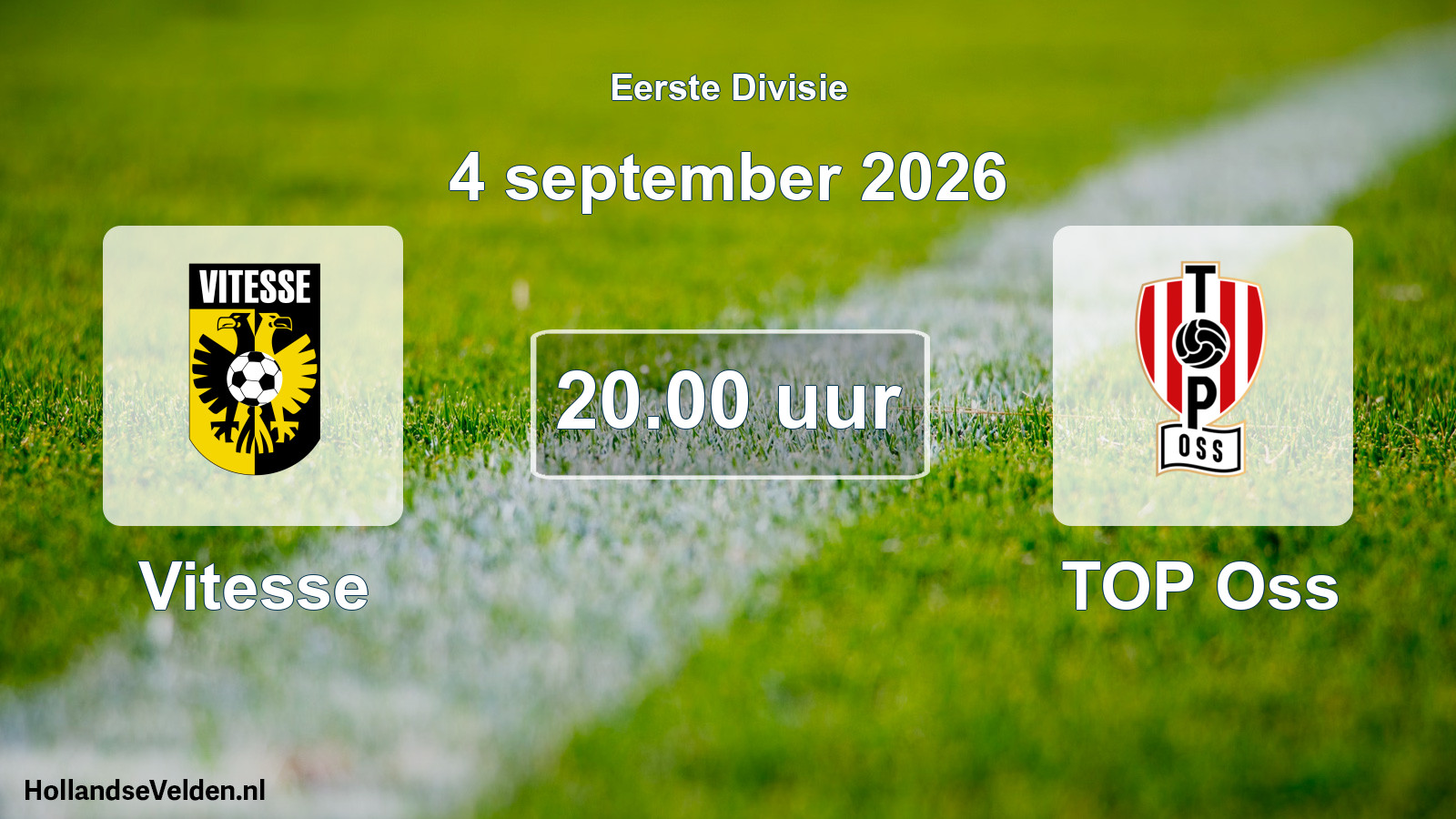 Geplande wedstrijd: Vitesse - TOP Oss (4 september 2026)