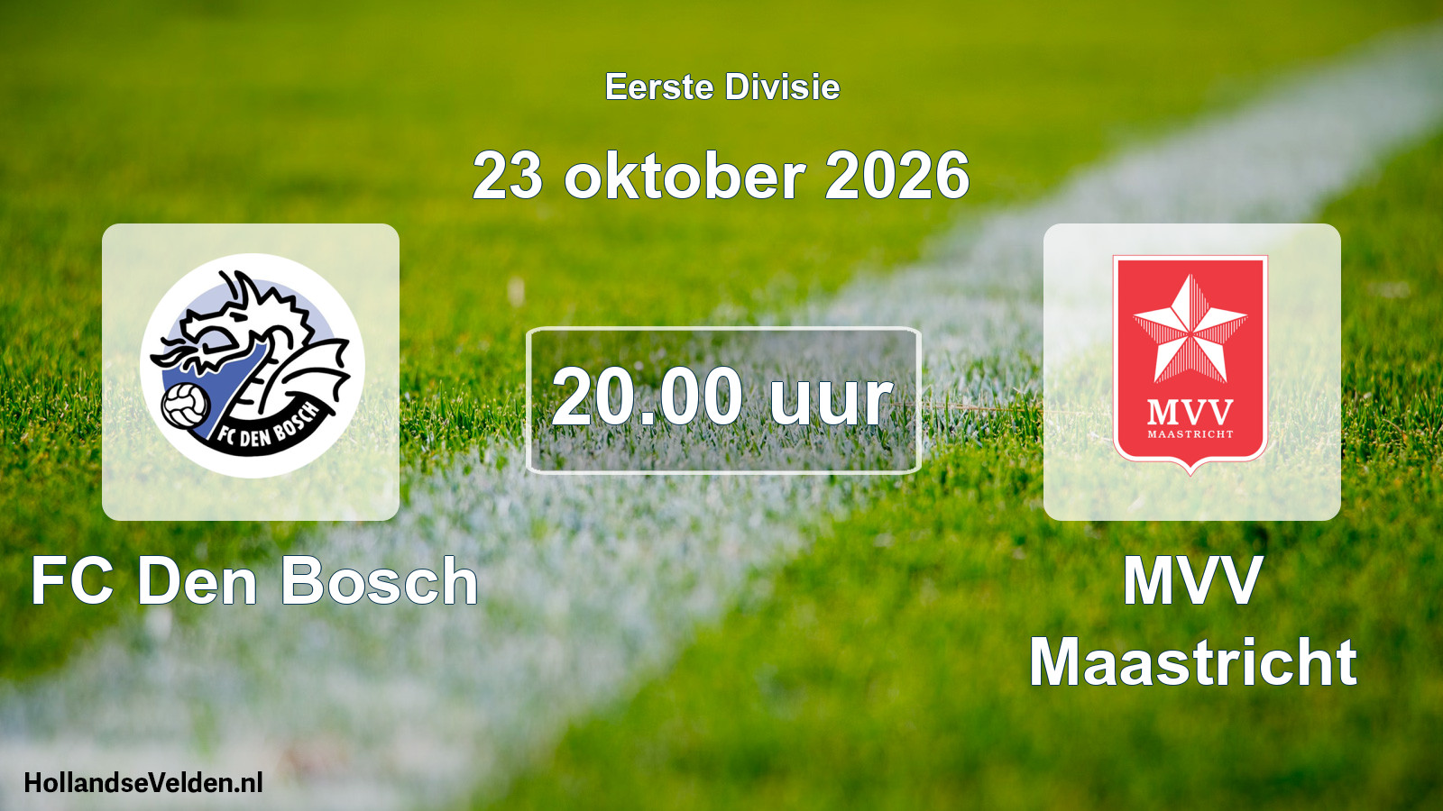 Geplande wedstrijd: FC Den Bosch - MVV Maastricht (23 oktober 2026)
