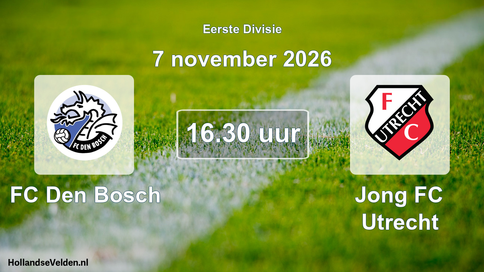 Geplande wedstrijd: FC Den Bosch - Jong FC Utrecht (7 november 2026)