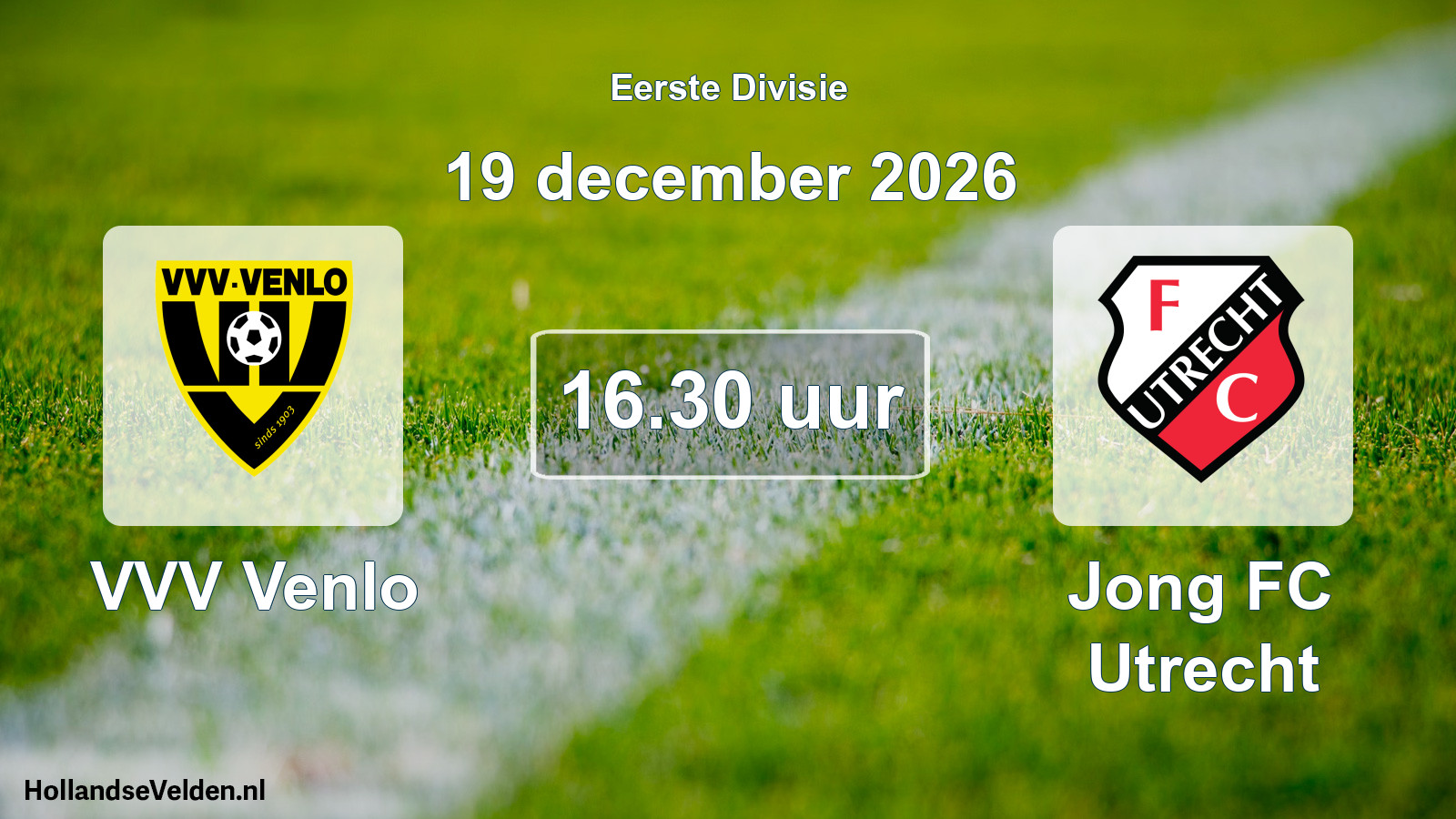 Geplande wedstrijd: VVV Venlo - Jong FC Utrecht (19 december 2026)
