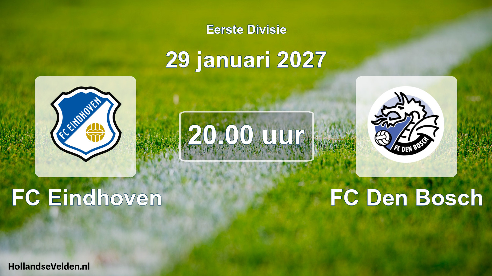 Geplande wedstrijd: FC Eindhoven - FC Den Bosch (29 januari 2027)