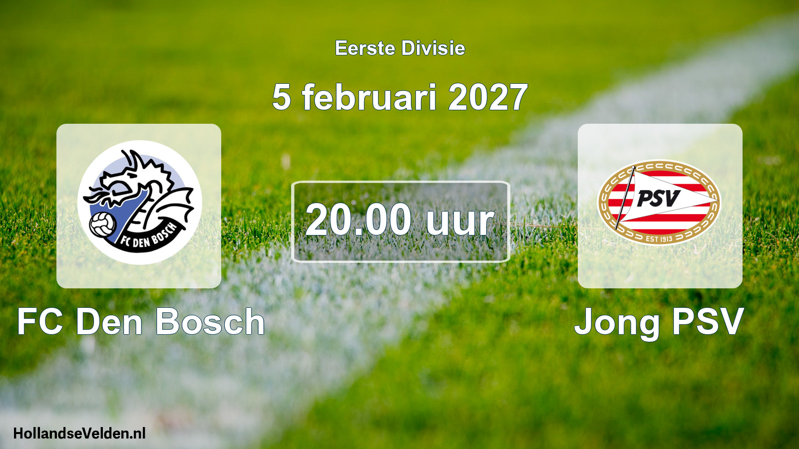 Geplande wedstrijd: FC Den Bosch - Jong PSV (5 februari 2027)