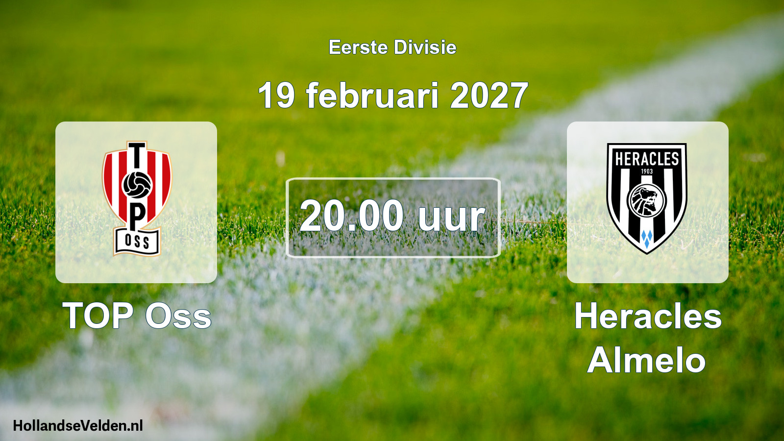 Geplande wedstrijd: TOP Oss - Heracles Almelo (19 februari 2027)