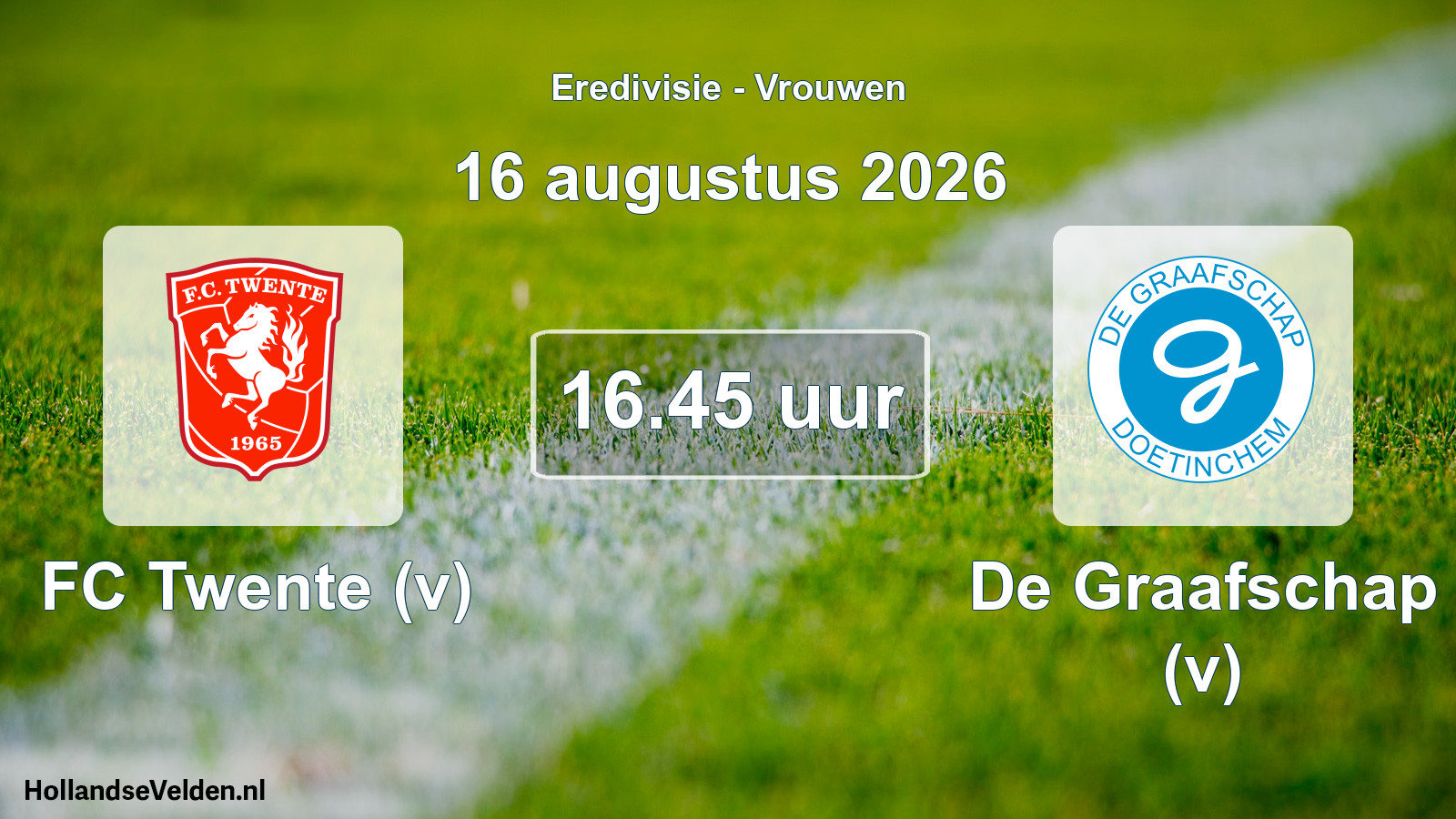 Scheduled Match: FC Twente (v) - De Graafschap (v) (16 August 2026)