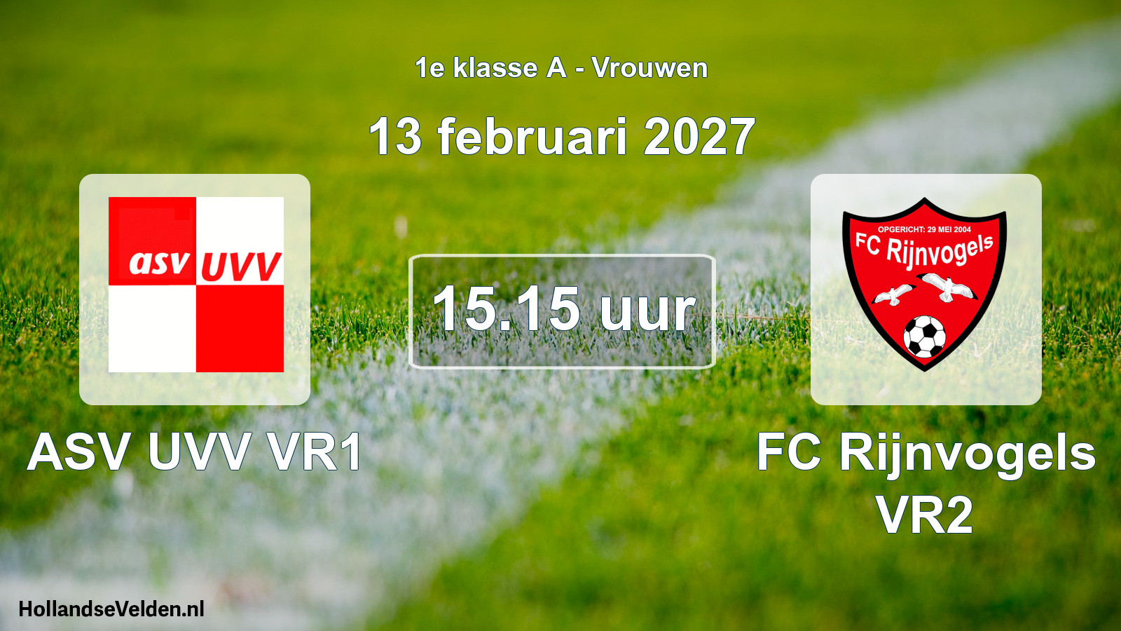Geplande wedstrijd: ASV UVV VR1 - FC Rijnvogels VR2 (13 februari 2027)