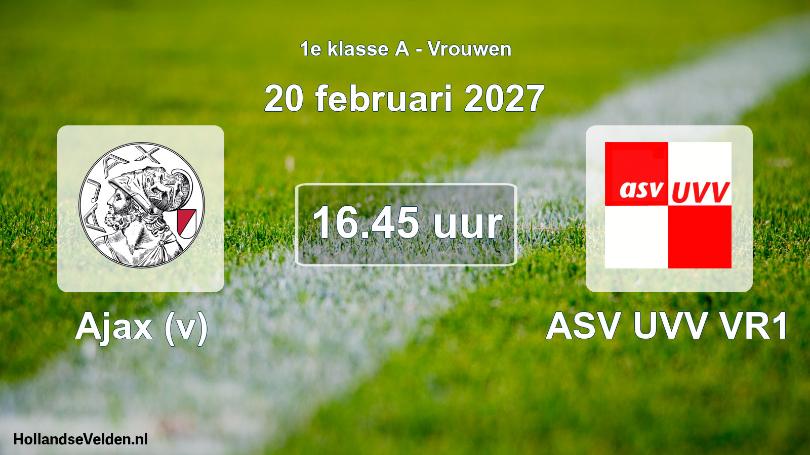 Geplande wedstrijd: Ajax (v) - ASV UVV VR1 (20 februari 2027)