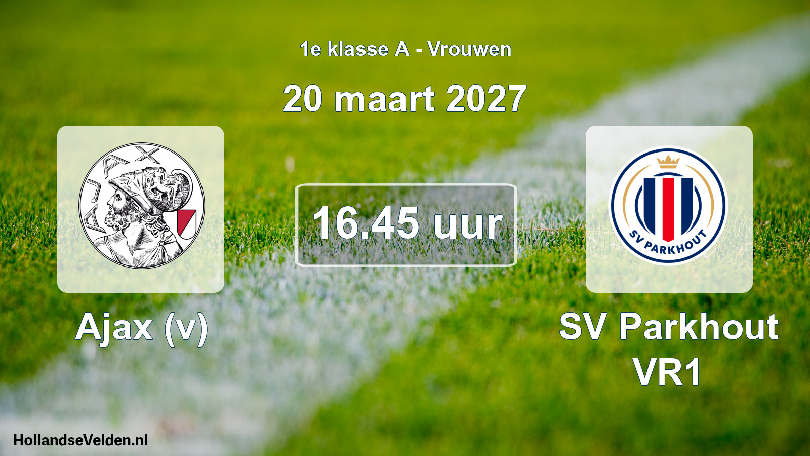 Geplande wedstrijd: Ajax (v) - SV Parkhout VR1 (20 maart 2027)