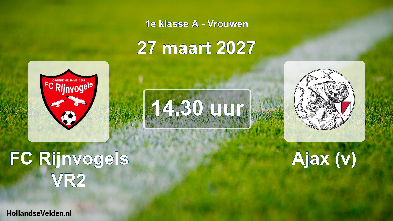 Scheduled Match: FC Rijnvogels VR2 - Ajax (v) (27 March 2027)