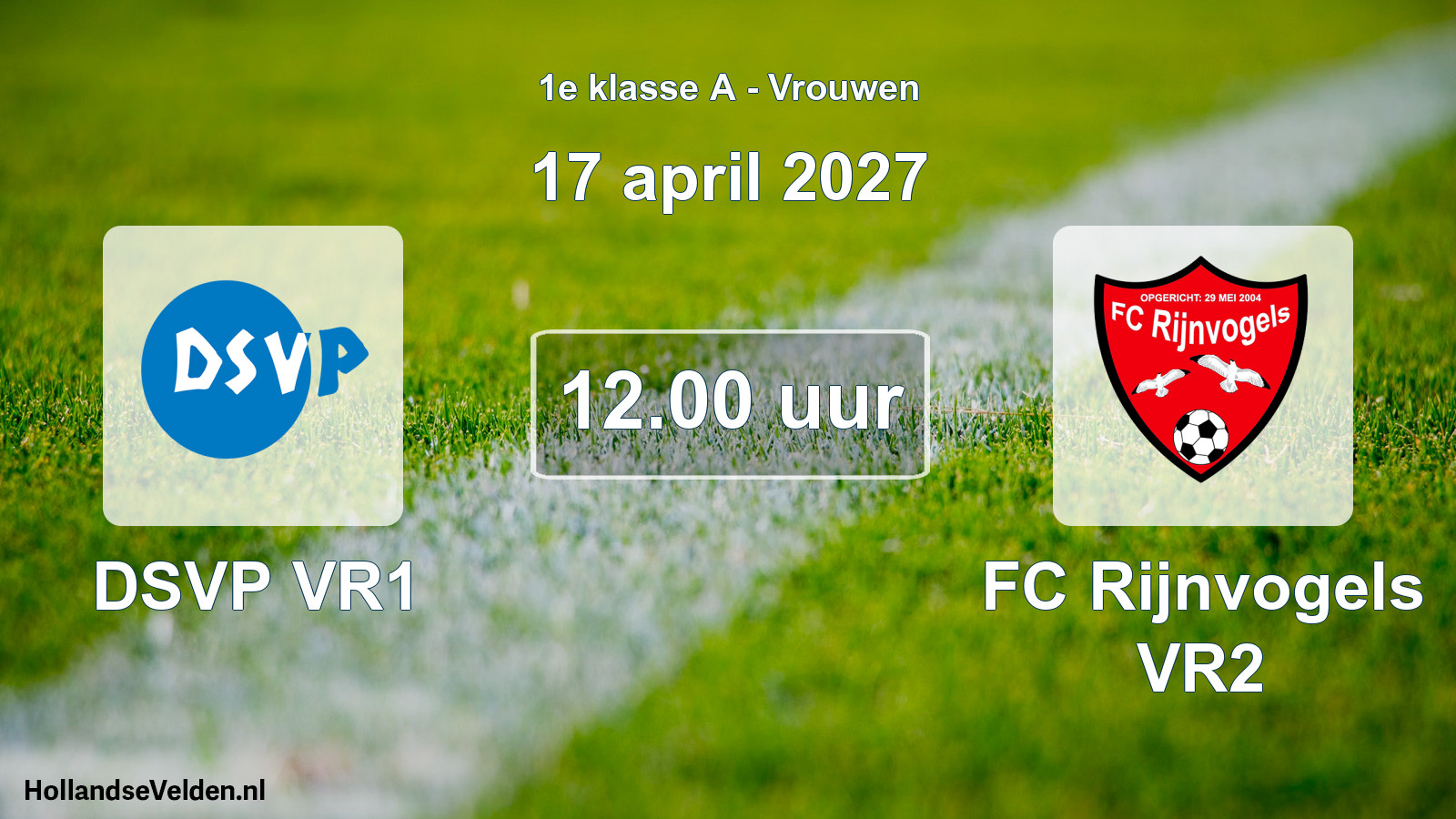 Geplande wedstrijd: DSVP VR1 - FC Rijnvogels VR2 (17 april 2027)